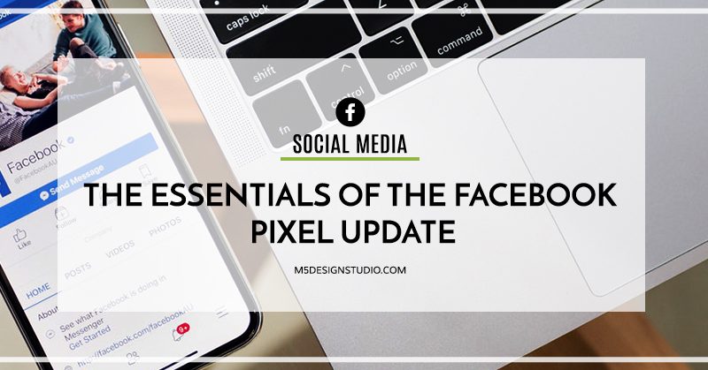 The Essentials of The Facebook Pixel Update