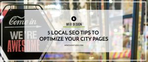5 Local SEO Tips To Optimize Your City Pages