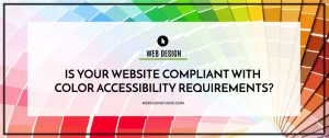 Is Your Website Compliant With Color Accessibility Requirements?