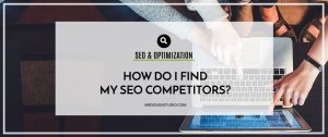 How do I Find my SEO Competitors? 4 Essential Tips for Competitor Analysis