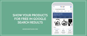 Show Your Products for Free in Google Search Results