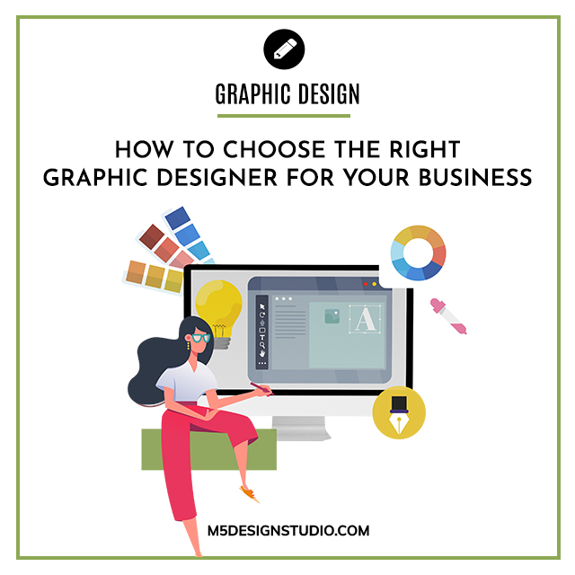 How to Choose the Right Graphic Designer for Your Business