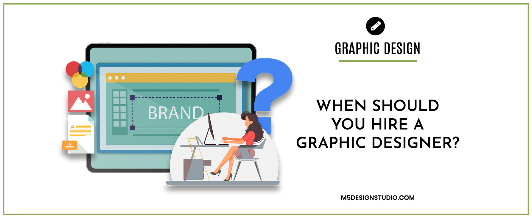 When Should You Hire a Graphic Designer