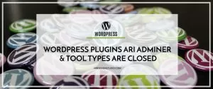 WordPress Plugins ARI Adminer & Tool Set Types are Closed
