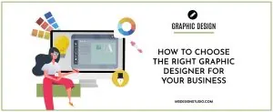 How To Choose A Graphic Designer?